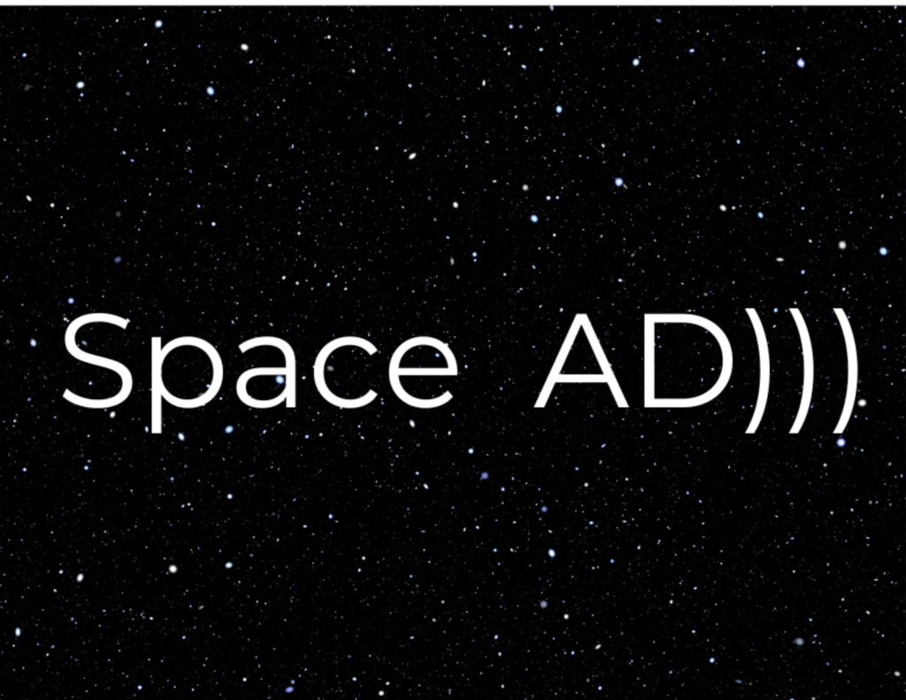 Outer Space filled with stars. Text: Space AD)))